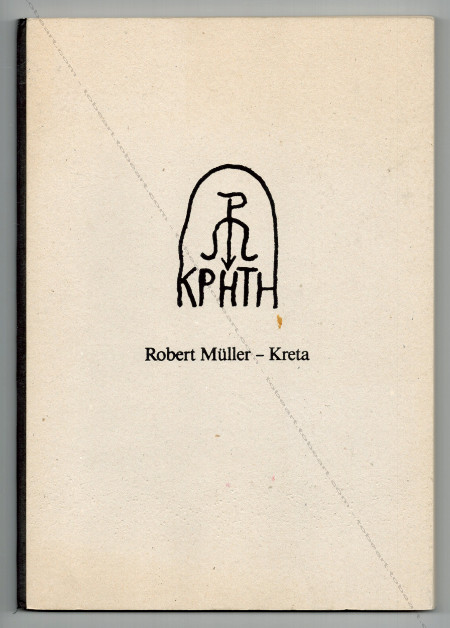Robert MLLER - Kreta. Zeichnungen 1978-1987. Kunstmuseum Solothurn, 1990.