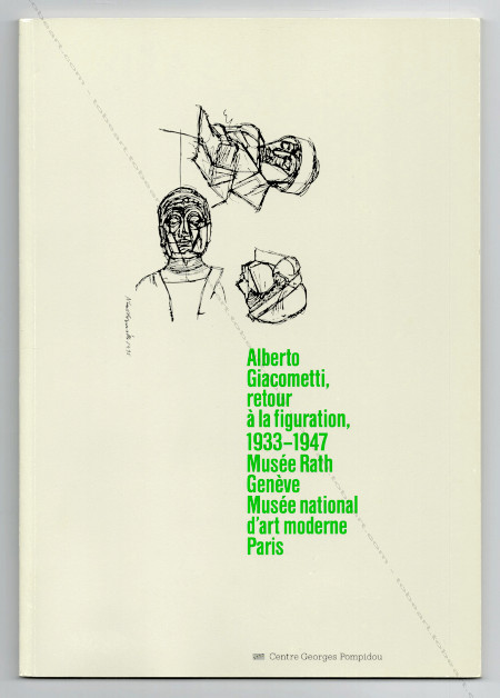 Alberto GIACOMETTI retour  la figuration 1933-1947. Paris, Centre Georges Pompidou, 1986.