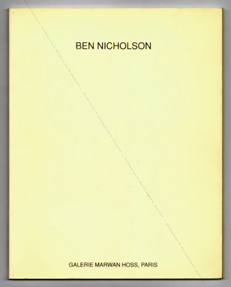 Hommage  Ben NICHOLSON (1894-1982) - Oeuvres de 1932  1981. Paris, Galerie Marwan Hoss, 1990.