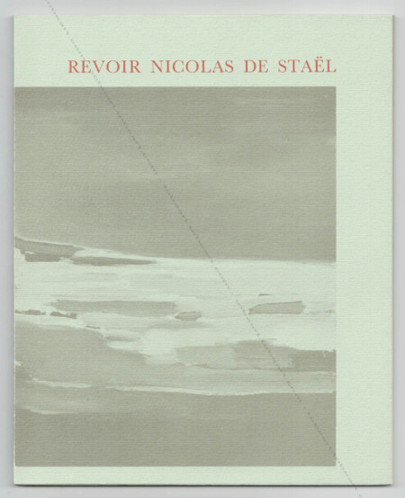 Revoir Nicolas De STAEL. Paris, Galerie Jeanne Bucher, 1981.