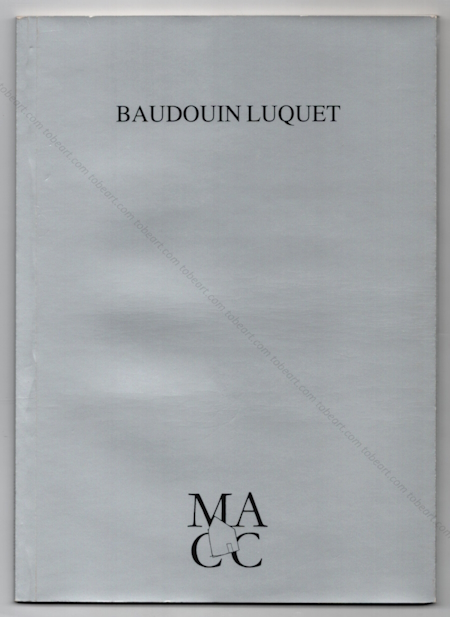 Baudouin LUQUET. Cachan, MACC, 1991.