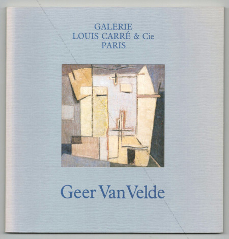 Geer Van VELDE 1898-1977. Paris, Galerie Louis Carr & Cie, 1982.