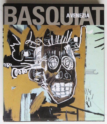 Jean-Michel BASQUIAT a Venezia. Venise, Fondazione Bevilacqua la Masa, 1999.