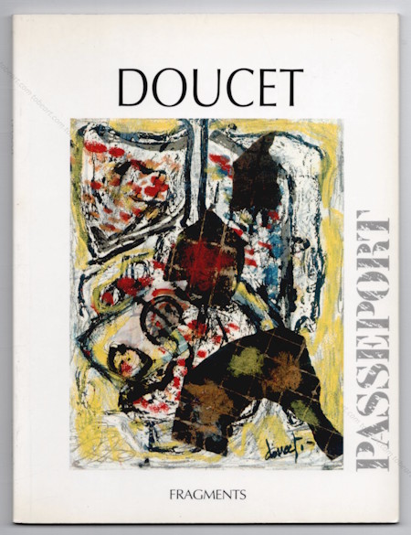 Jacques DOUCET - Passeport 92-93. Paris, Fragments �ditions, 1993.