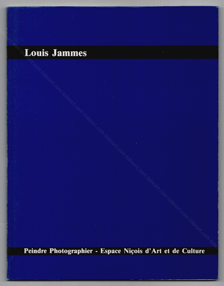 Louis JAMMES. Nice, Direction des Muse / Espace Niois d'Art et de Culture, 1986.