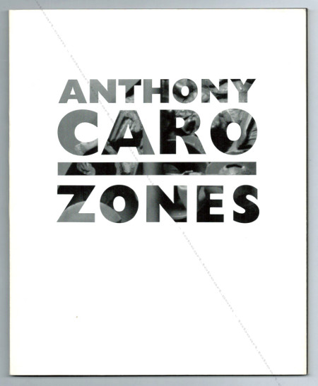 Anthony CARO - The Zone Series : Bronzes. Chicago, Richard Gray Gallery, 1994.