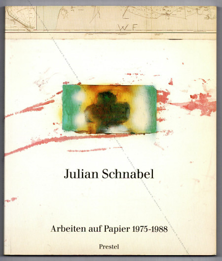 Julian SCHNABEL - Arbeiten auf Papier 1975-1988. Mnchen, Prestel-Verlag, 1989.