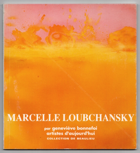 Marcelle Loubchansky - Rtrospective 1950-1988. Abbaye de Beaulieu, Centre d'art Contemporain, 1992.