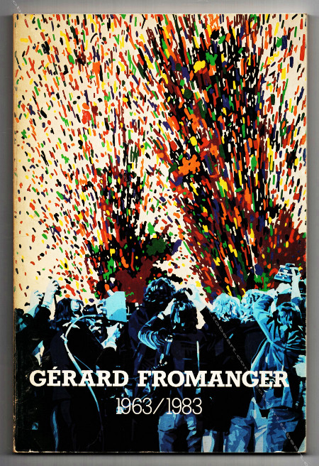 Grard FROMANGER. Paris, Editions Opus International / Ville de Caen, 1983.