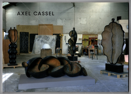 Axel Cassel - Sculptures. Turnhout (Belgique), Clairmarais Kunsthuis, 2008.