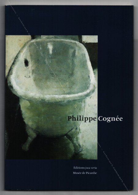 Philippe COGNÉE. Peintures 1989-1995. Amiens, Muse de Picardie / Editions joca seria, 1995.