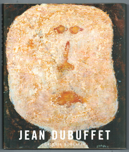 Jean Dubuffet. Paris, Galerie Boulakia, 2007.