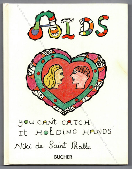 Niki de Saint-Phalle - AIDS. You can't catch it holding hands. Munich, Verlag C.J. Bucher GmbH, 1986.