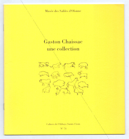 Gaston Chaissac une collection. Olonne, Musée de L'Abbaye de Sainte Croix, (1994).