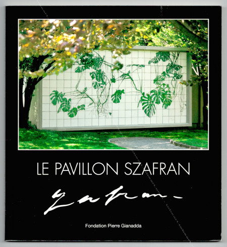 Le pavillon SZAFRAN - Martigny (Suisse), Fondation Pierre Gianadda, 2006.