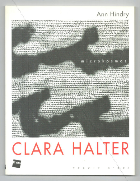 Clara HALTER - Microkosmos. Paris, Editions Cercle d'Art, 1997.