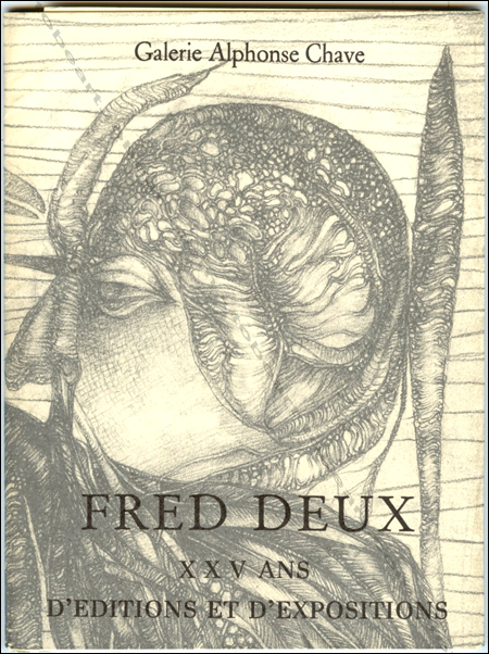 Fred DEUX - XXV ans d'éditions et d'expositions. Vence, Galerie Alphonse Chave, 1996.