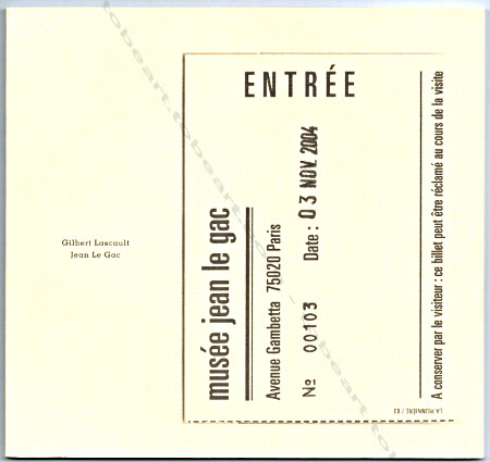 Dans le vingtime arrondissement le Muse Jean LE GAC. FRAC Bretagne / Editions Incertain Sens, 2004.
