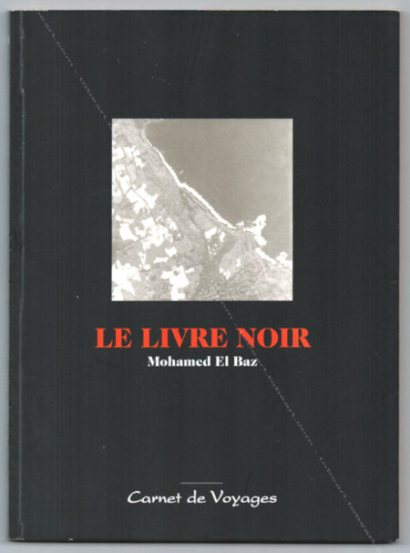 Mohamed El BAZ - Le Livre Noir. La Possession. St. Denis, FRAC Runion, 1994.