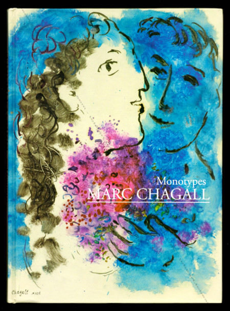 Marc CHAGALL - Monotypes. Paris, Bouquinerie de l'Institut / Genve, Galerie Patrick Cramer, 2011.
