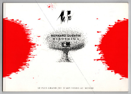Bernard QUENTIN - Hiroshima / Homo 2000. Paris, Editions Navarra, sans date (1995-2000).