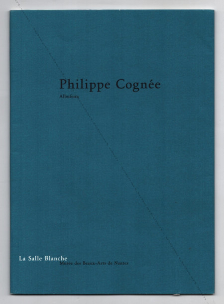 Philippe COGNÉE - Albufeira. Nantes, Muse des Beaux-Arts, 1996.