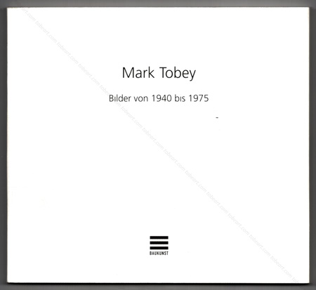 Mark TOBEY - Bilder von 1940 bis 1975. Kln, Baukunst-Galerie, 2001.