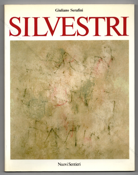Gino SILVESTRI. Cornuda (It), Nuovi Sentieri Editore, 1989.