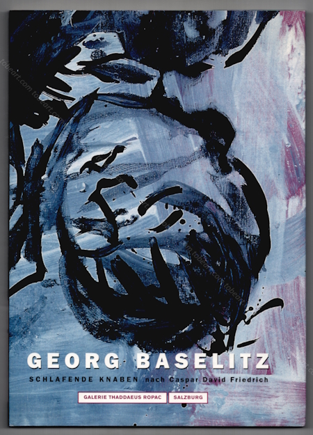 Georg BASELITZ - Schlafende knaben nach Caspar David Friedrich. Salzburg, Galerie Thaddaeus Ropac, 2001.