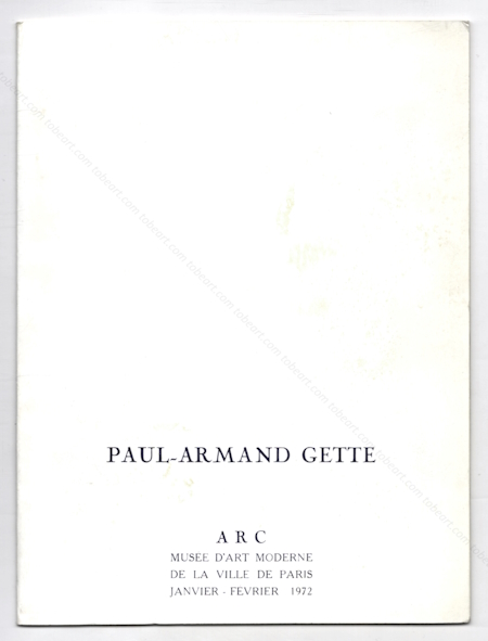 Paul-Armand GETTE - (Cristallographie). Paris, ARC - Muse d'art Moderne, 1972.