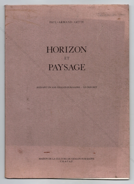 Paul-Armand GETTE - Horizon et Paysage. Chalon-sur-Sane, Maison de la Culture, 1976.