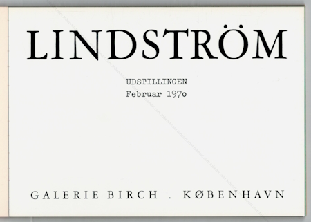 Bengt LINDSTRÖM - Udstillingen. Copenhague, Galerie Birch, 1970.