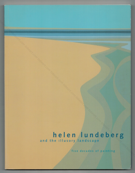 Helen LUNDEBERG and the illusory landscape. Five decade of painting. Hollywood, Louis Stern Fine Arts, 2004.