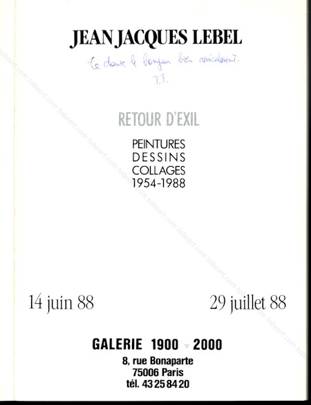 Jean-Jacques LEBEL - Retour d'exil. Paris, Galerie 1900-2000, 1988.