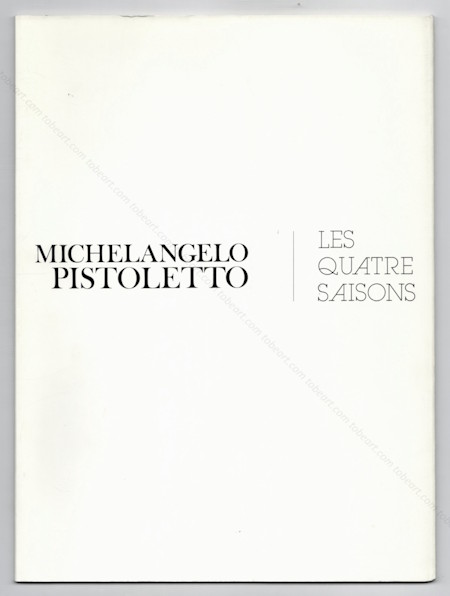 Michelangelo PISTOLETTO - Les quatre saisons. Paris, Galerie de France, 1985.