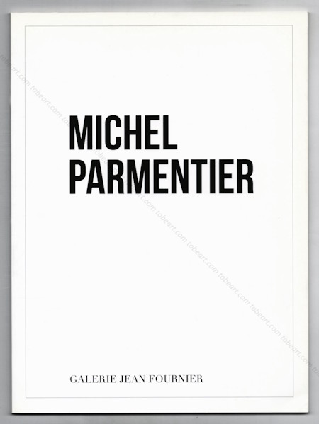 Michel PARMENTIER - Peintures 1961-1968. Paris, Galerie Jean Fournier, 2010.