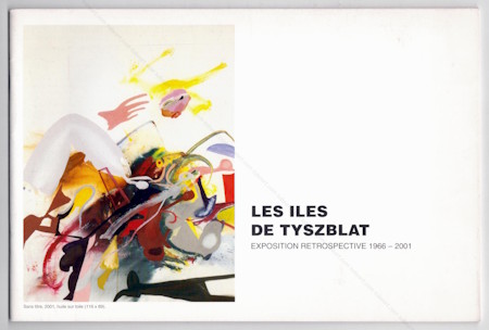 Les iles de TYSZBLAT. Arras, Centre Noroit, 2001.