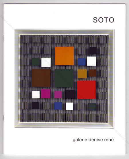 Jesus Rafael SOTO - Les harmonies combinatoires. Paris, Galerie Denise Ren, 2010.