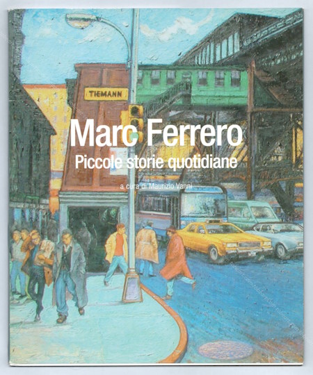 Marc FERRERO - Piccole storie quotidiane. Florence, Galleria del Palazzo, 2005.