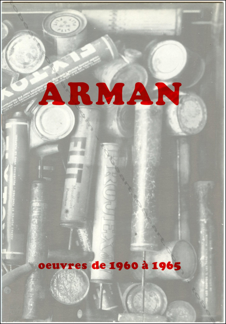 Arman - Oeuvres de 1960  1965. Paris, Galerie Mathias Fels, 1969.