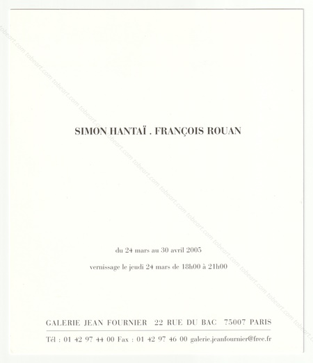 Simon HANTA - Franois ROUAN - Conversation. Paris, Galerie Jean Fournier, 2005.
