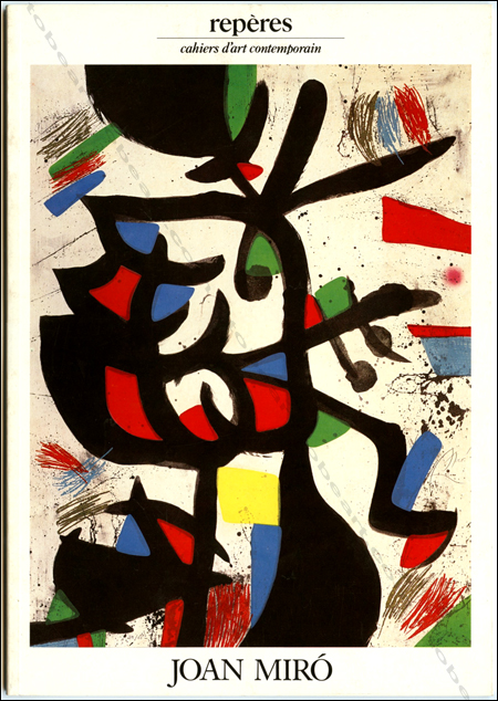 Joan MIRÓ - Les dernires estampes. Repres Cahiers d'art contemporain n38. Paris, Galerie Maeght Lelong, 1987.