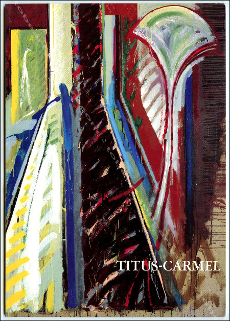 Grard TITUS-CARMEL - Intrieurs 1987 / 1988. Repres Cahiers d'art contemporain n54. Paris, Galerie Lelong, 1989.