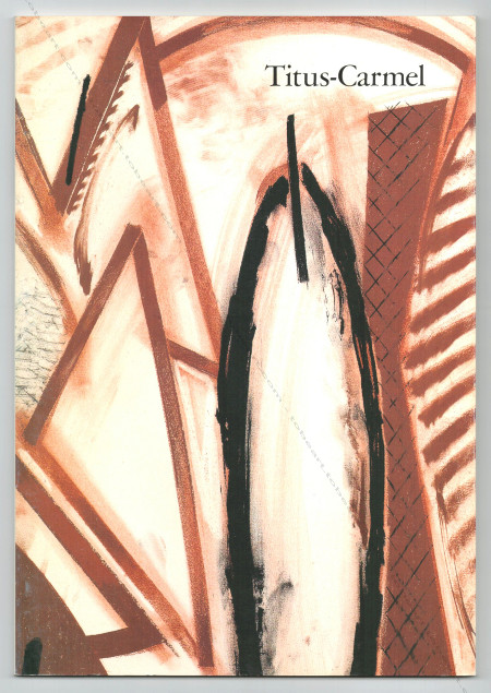 Grard TITUS-CARMEL - Extraits & fragments des saisons. Repres Cahiers d'art contemporain n71. Paris, Galerie Lelong, 1991.