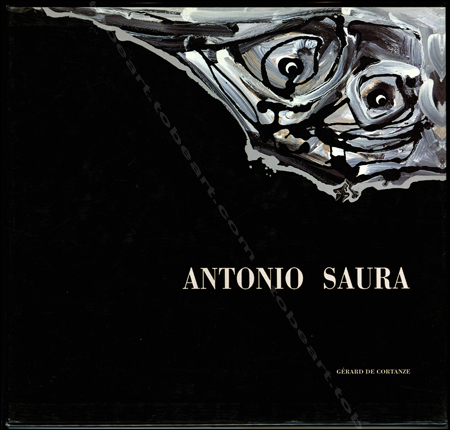 Antonio Saura. Paris, Edition de la Difference, 1994.