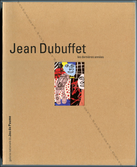 Jean DUBUFFET - Les dernires annes. Paris, Galerie Nationale du Jeu de Paume, 1991.