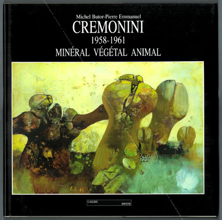 Leonardo CREMONINI - 1958-1961 : Minral Vgtal Animal. Paris, Editions du Seuil, 1996.