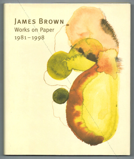 James Brown - Works on Paper 1981-1998. Munich, Galerie Bernd Klser / Galerie Lelong, 1999.