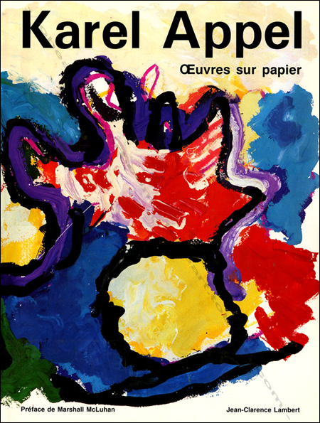 Karel APPEL - Oeuvres sur papier. Paris, Editions Cercle d'Art, 1988.