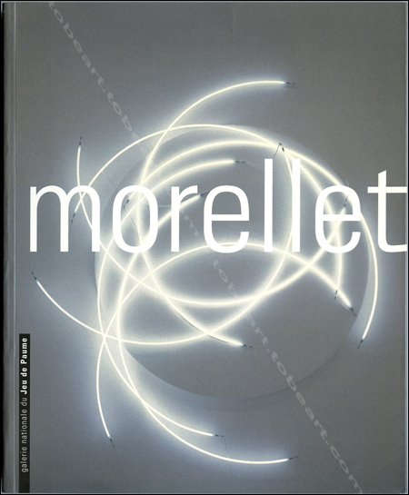 Franois Morellet. Paris, Galerie Nationale du Jeu de Paume, 2000.